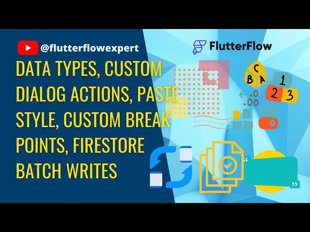 [Update-0523] Data Types, Custom Dialog Actions, Paste Style, Custom Break Points, Firestore Batch