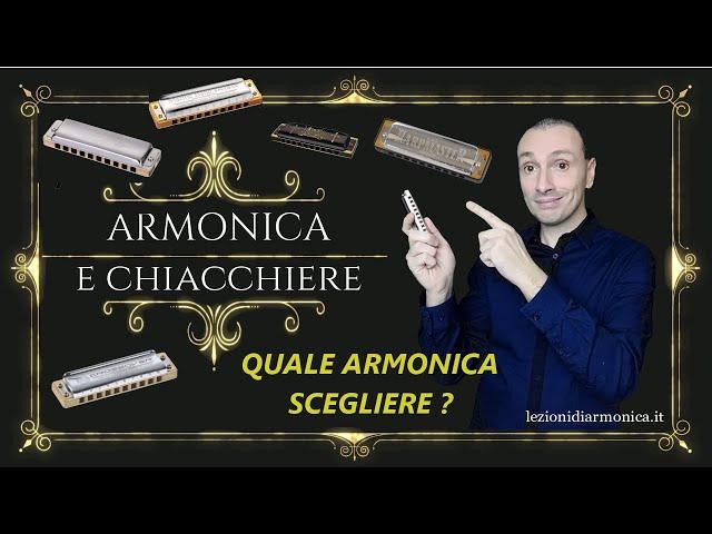 Armonica e Chiacchiere Capitolo 5 - Quale armonica comprare - Scegliere l'armonica a bocca migliore