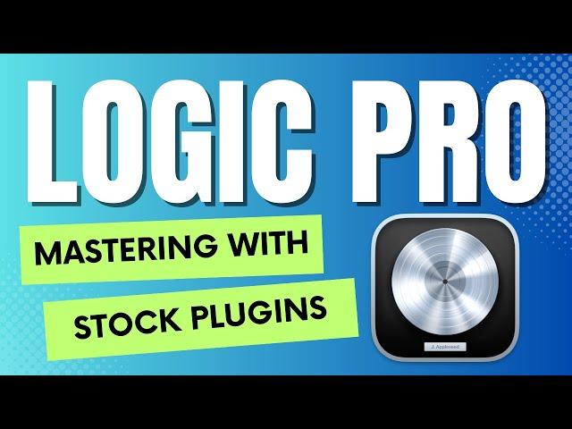 Logic Pro X | Mastering With Stock Plugins