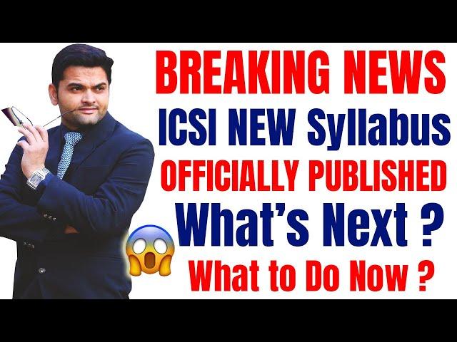 BREAKING NEWS for All CS StudentsICSI NEW Syllabus 2022 OFFICIALLY PUBLISHED WHAT'S NEXT ?