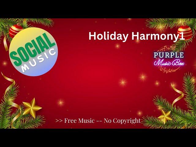 Holiday Harmony1 - No copyright, Free music for social gatherings, 30-minute MP3 download available