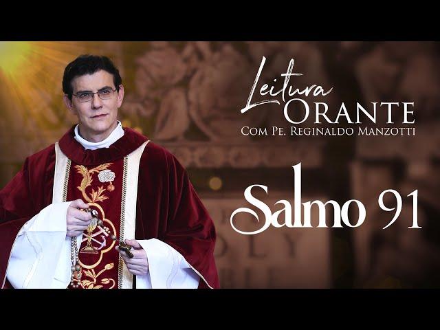 LEITURA ORANTE | SALMO 91 | PARTE 1 |20/07/2024 | @PadreManzottiOficial