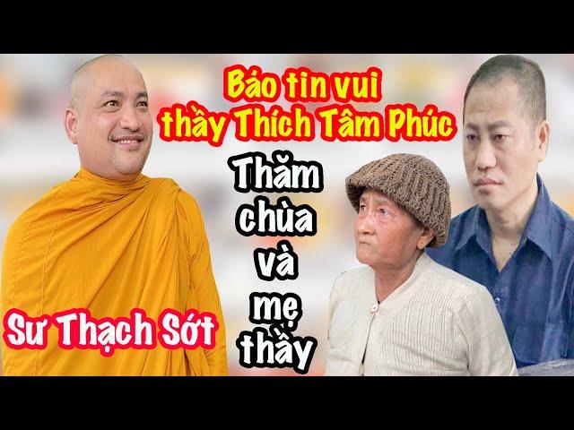 Sư Thạch Sớt Bất Ngờ Đến Thăm Chùa Thầy Thích Tâm Phúc Báo Tin Cực Vui