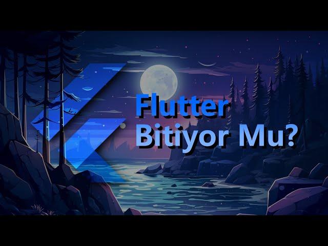 FLUTTER BİTİYOR MU? KOTLİN FLUTTER'I GEÇTİ Mİ? İÇİNİZE SU SERPEN O VİDEO!