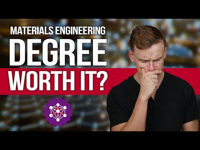 Is a Materials Engineering Degree Worth It?