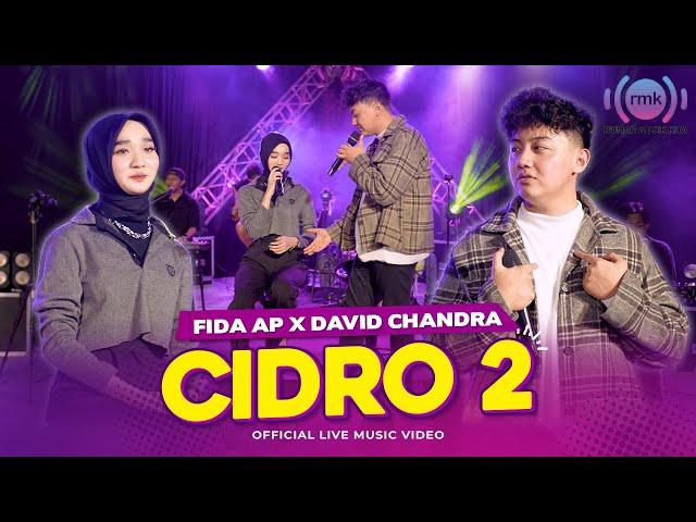 FIDA AP X DAVID CHANDRA - CIDRO 2 | LIVE VERSION (OFFICIAL MUSIC VIDEO)