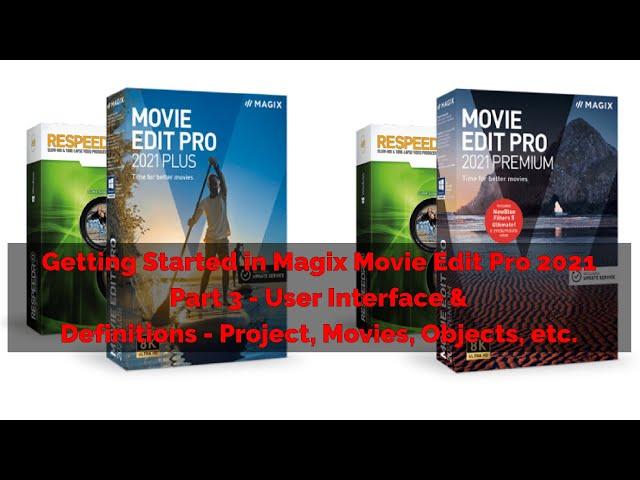 Tutorial 025 Getting Started in Magix Movie Edit Pro 2021 - Part 3