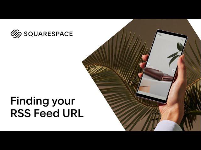 How to Find Your RSS Feed URL | Squarespace 7.0