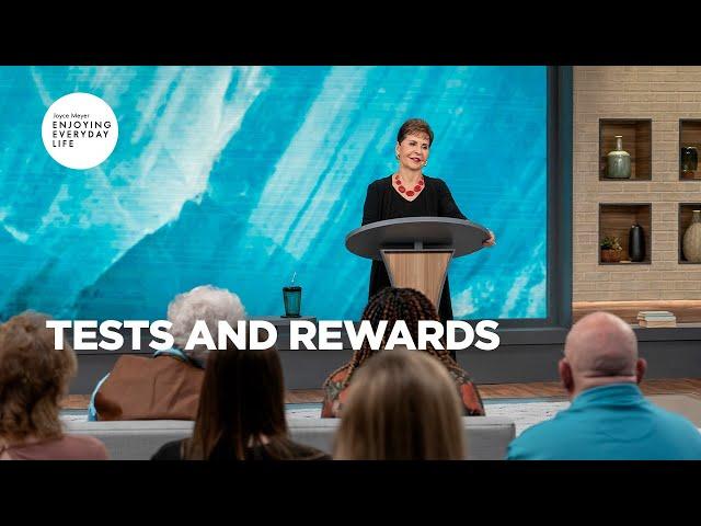 Tests and Rewards | Enjoying Everyday Life | Joyce Meyer