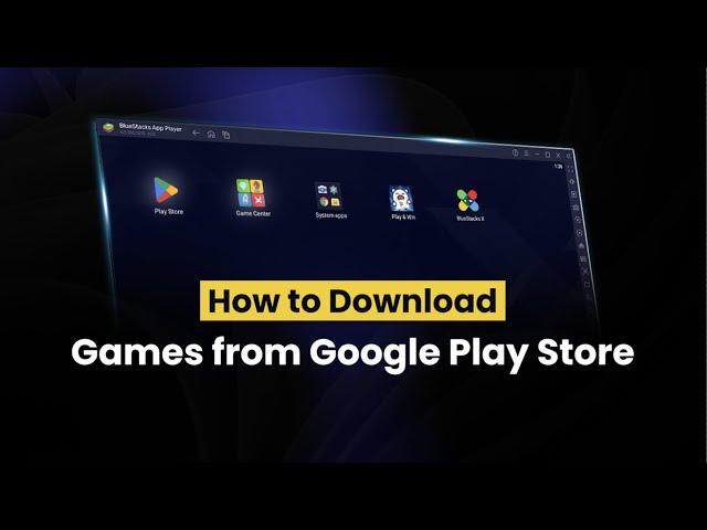 How to download games from Google Play Store on PC with BlueStacks