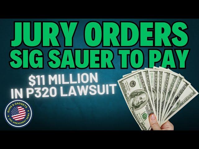 Jury Orders SIG Sauer To Pay $11 Million In P320 Lawsuit