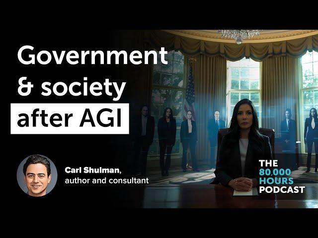 Government and society after AGI | Carl Shulman (Part 2)