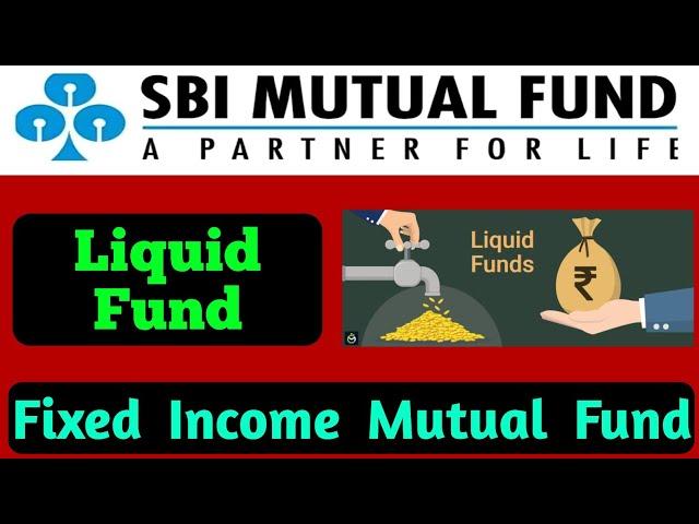 SBI Liquid Fund | SBI Liquid Fund Direct Growth Review | SBI mutual fund | Fixed Income Mutual Fund