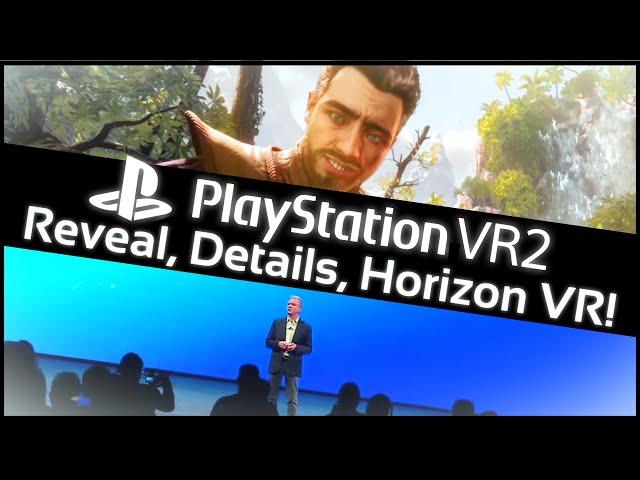 PSVR 2 - Reveal, Details, and Horizon VR!