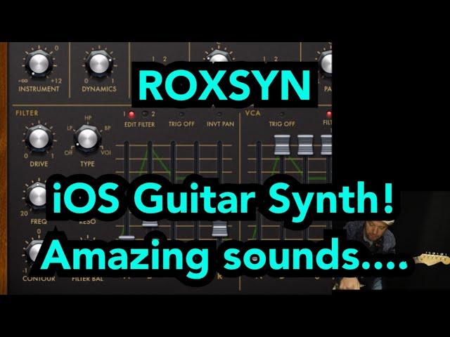 ROXSYN - iOS Guitar Synth! Amazing sounds....