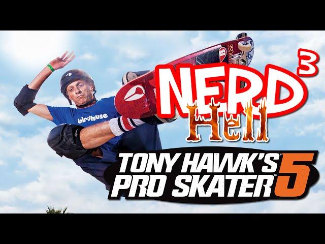 Nerd³'s Hell... Tony Hawk's Pro Skater 5