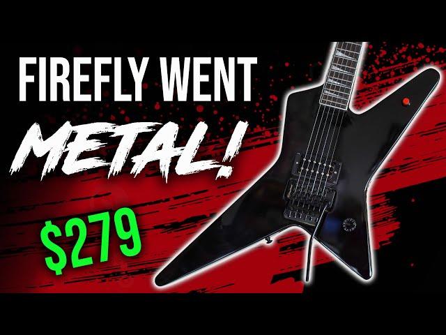 Firefly Guitars New UNDER $300 METAL Guitars!