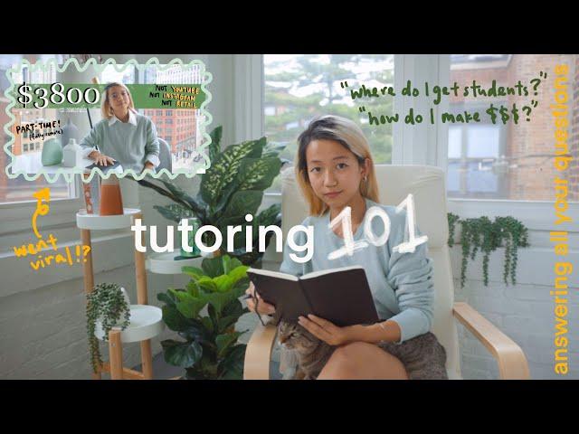 how i make $3-4K/mo tutoring: answering ur questions + watch me teach!!