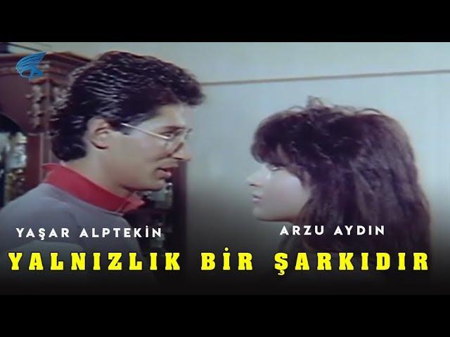 Yalnızlık Bir Şarkıdır - Türk Filmi