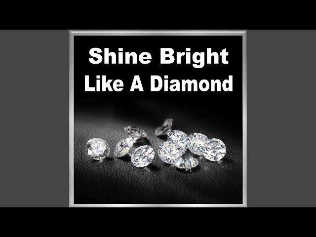 Shine Bright Like a Diamond