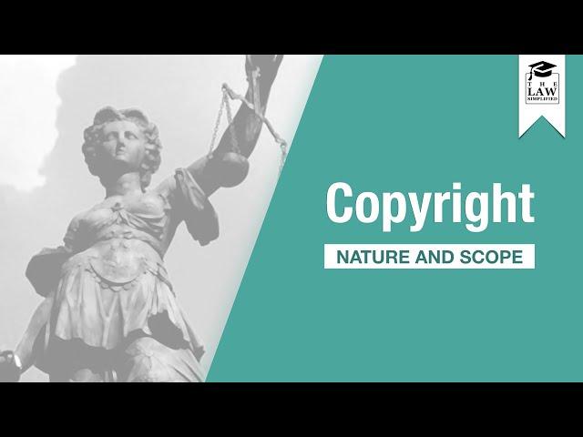 Intellectual Property - Copyright I: Nature & Scope