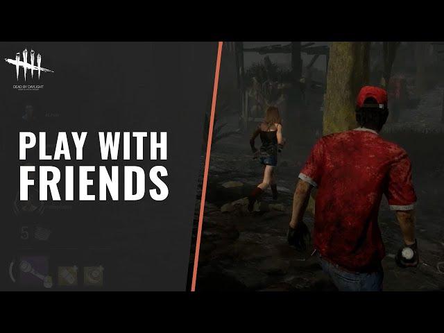 How to Play with Friends in Dead by Daylight