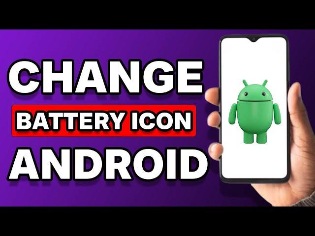 How To Change Battery Icon On Android