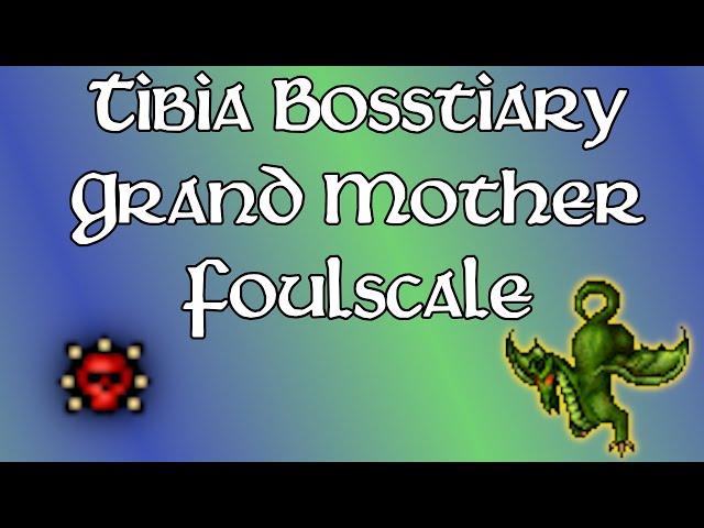 Bosstiary - Grand Mother Foulscale