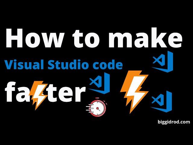 How to make Visual Studio code faster (3x faster) - [2024]