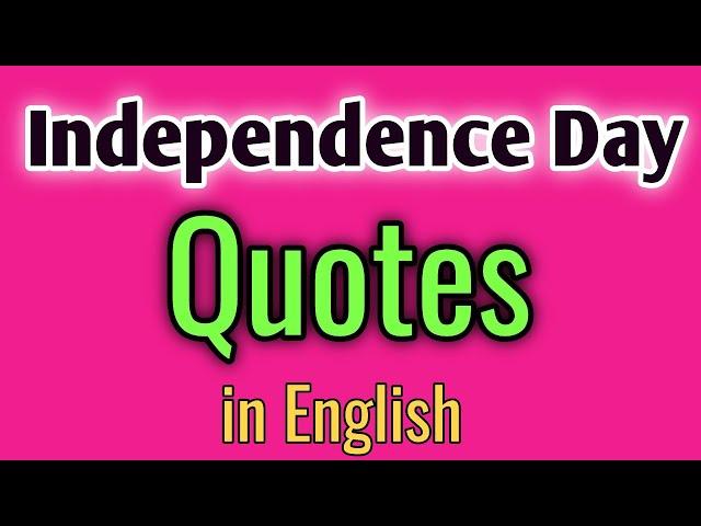 Best Quotes for Independence Day / Independence day Quotes