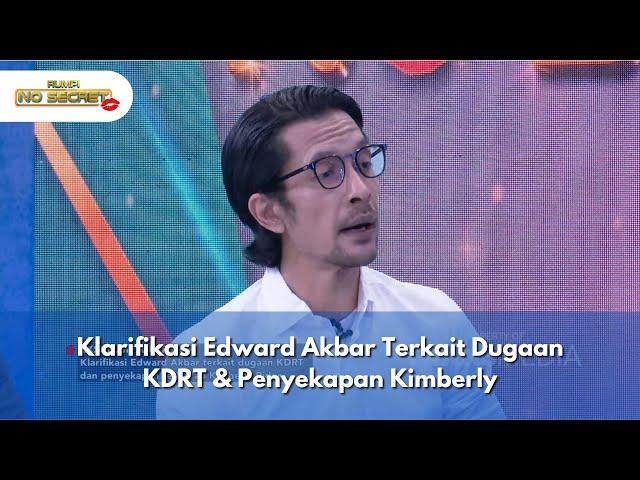 Klarifikasi Edward Akbar Terkait Dugaan KDRT & Penyekapan Kimberly - RUMPI NO SECRET (17/10/24) P1