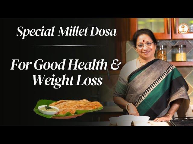 Wholesome Millet Dosa Recipe for Good Health and Weight Loss | By Guruma Aathmanandamayi