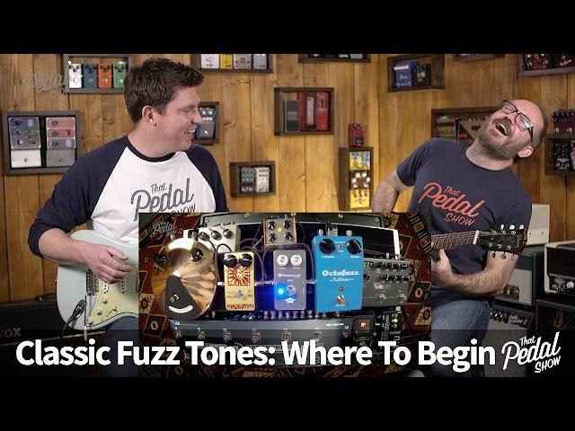 That Pedal Show – Classic Fuzz Tones: Where To Begin?