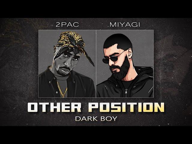 2Pac & Miyagi - Other Position (DarK Boy Remix)