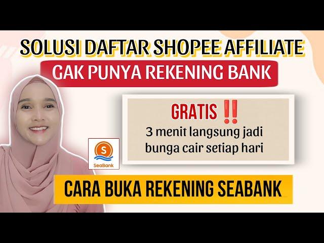 SOLUSI DAFTAR AFFILIATE GAK PUNYA REKENING BANK | CARA BUKA REKENING BANK ONLINE SEABANK