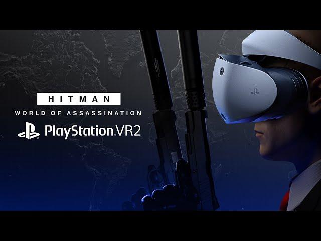 HITMAN World of Assassination - PSVR2 Announcement Trailer