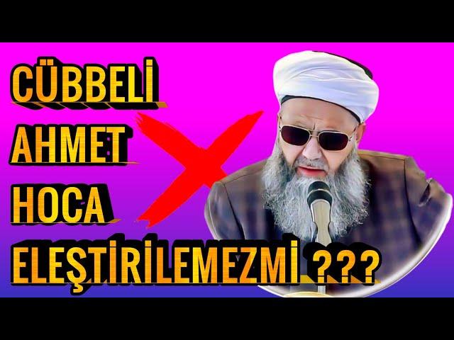 Cübbeli Ahmet Hoca Eleştirilebilir mi ?