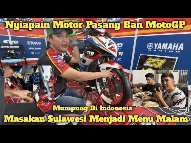 Day 2 Mandalika : Nyiapin Motor Pasang Ban MotoGP | Masakan Sulawesi Menjadi Menu Makan Malam