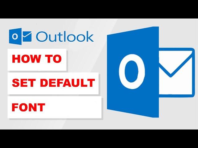 How To Set Default Font in Microsoft Outlook