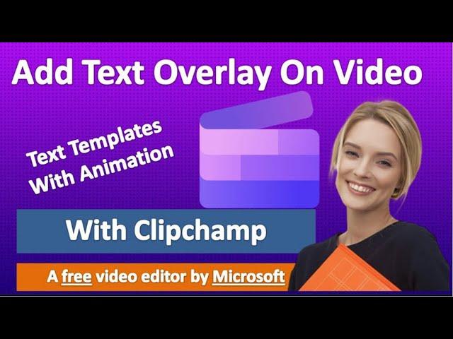 How To Add Text Overlay On Video | ClipChamp Tutorial