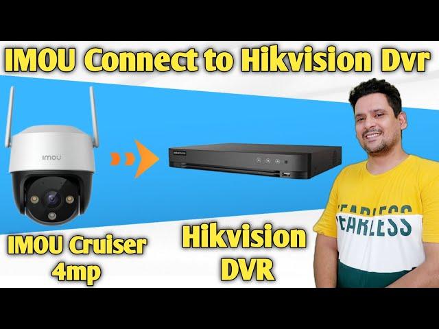 How to add IMOU Cruiser 4MP Wifi Camera to Hikvision DVR/NVR | Imou Connect to Hikvision DVR