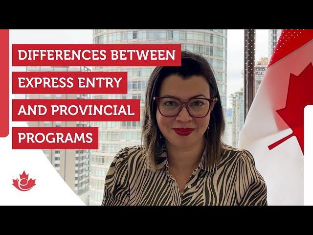 Differences Between Express Entry and Provincial Nominee Programs