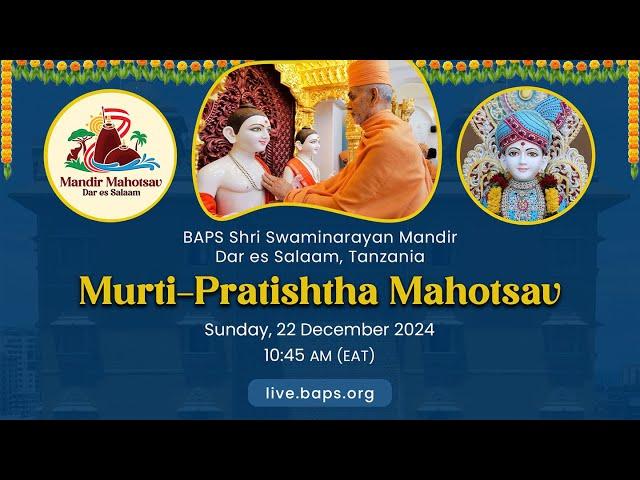 BAPS Swaminarayan Mandir, Murti Pratishtha Mahotsav, Dar es Salaam, Tanzania 22-Dec-2024 10:15am EAT