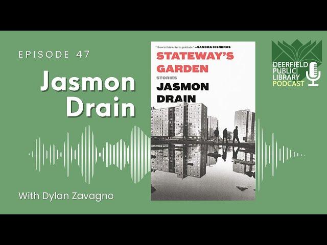 Jasmon Drain | Deerfield Public Library Podcast - 47