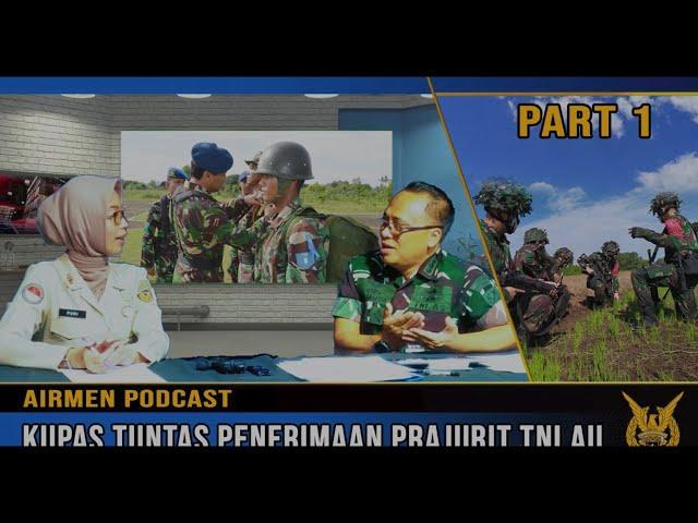 Airmen Podcast - Kupas Tuntas Penerimaan Prajurit TNI AU 2022 - Part 1