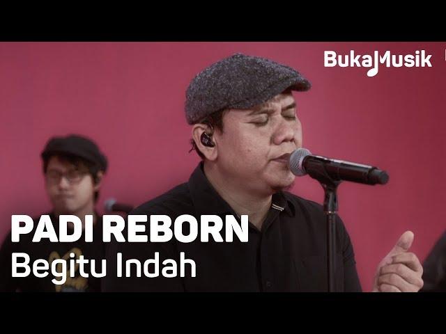 Padi Reborn - Begitu Indah (with Lyrics) | BukaMusik