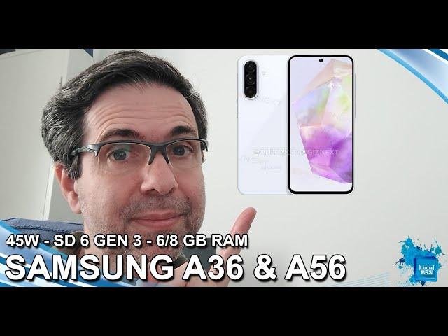 Samsung Galaxy A36 & A56 - CARREGAMENTO DE 45W - SNPDRAGON 6 GEN 3 E MAIS INFORMAÇÕES