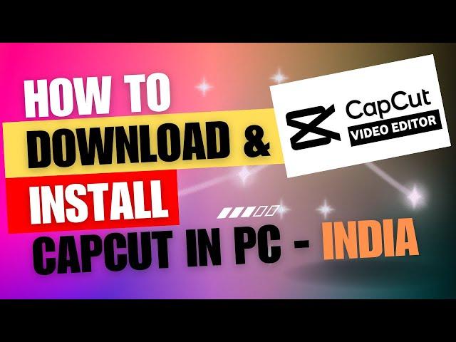 How to Download & INSTALL CapCut in PC in INDIA