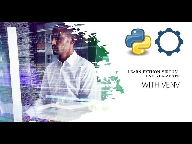 Week 17 - Python Virtual Environments (venv)