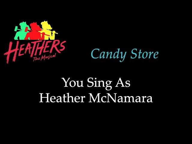 Heathers - Candy Store - Karaoke/Sing With Me: You Sing Heather McNamara